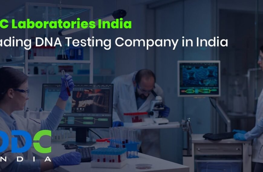 Best DNA Testing Laboratory for Accredited DNA Tests in India